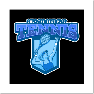 Only The Best Play Tennis Posters and Art